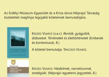 Keszeg Vilmos (s.a.r.): Rontók, gyógyítók, áldozatok. Történetek és élettörténetek című kötet bemutatója