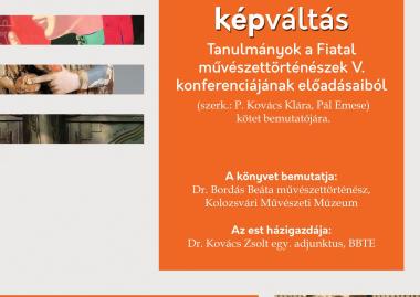 Képváltás. Tanulmányok a Fiatal művészettörténészek V. konferenciájának előadásaiból