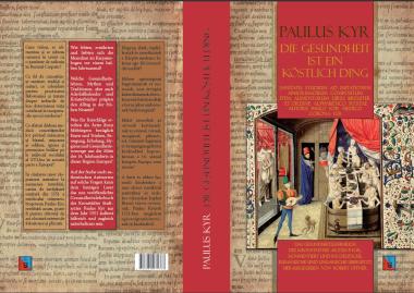 Paulus Kyr: Die Gesundheit ist ein köstlich Ding= gyönyörű dolog ám az egészség.