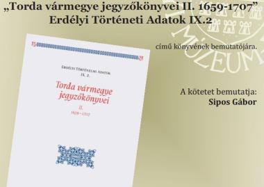 Dáné Veronka „Torda vármegye jegyzőkönyvei II. 1659-1707"  Erdélyi Történeti Adatok  IX.2