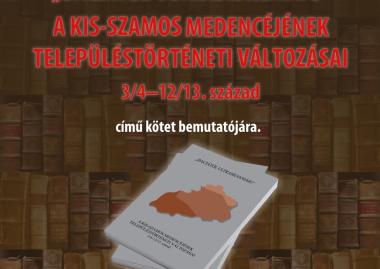 "Daciától Ultrasilvaniáig" A Kis-Szamos medencéjének településtörténeti változásai