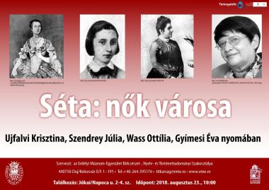 Séta: nők városa (Ujfalvi Krisztina, Szendrey Júlia, Wass Ottília, Gyímesi Éva nyomában)