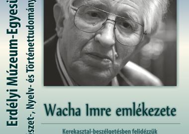 Kerekasztal beszélgetés Wacha Imre nyelvész emlékére