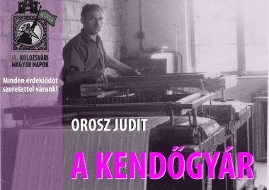 Orosz Judit: A kolozsvári kendőgyár emlékei