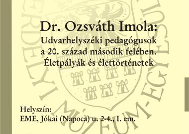 Dr. Ozsváth Imola: Udvarhelyszéki pedagógusok a 20. század második felében.