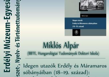 Miklós Alpár: Idegen utazók Erdély és Máramaros sóbányáiban (18–19. század): egy kutatás kihívásai és eredményei