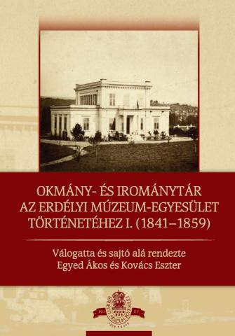 EGYED ÁKOS – KOVÁCS ESZTER (s.a.r.), Okmány- és irománytár az Erdélyi Múzeum-Egyesület történetéhez I. (1841-1859) című kötetének bemutatója