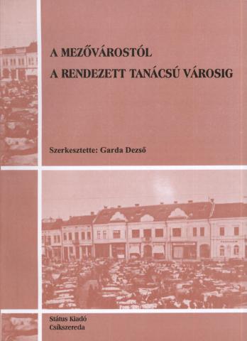 Garda Dezső: A mezővárostól a rendezett városig