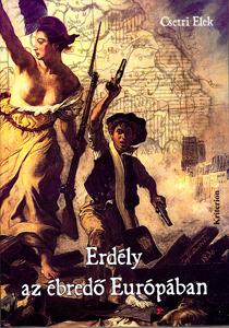 CSETRI ELEK: Erdély az ébredő Európában 